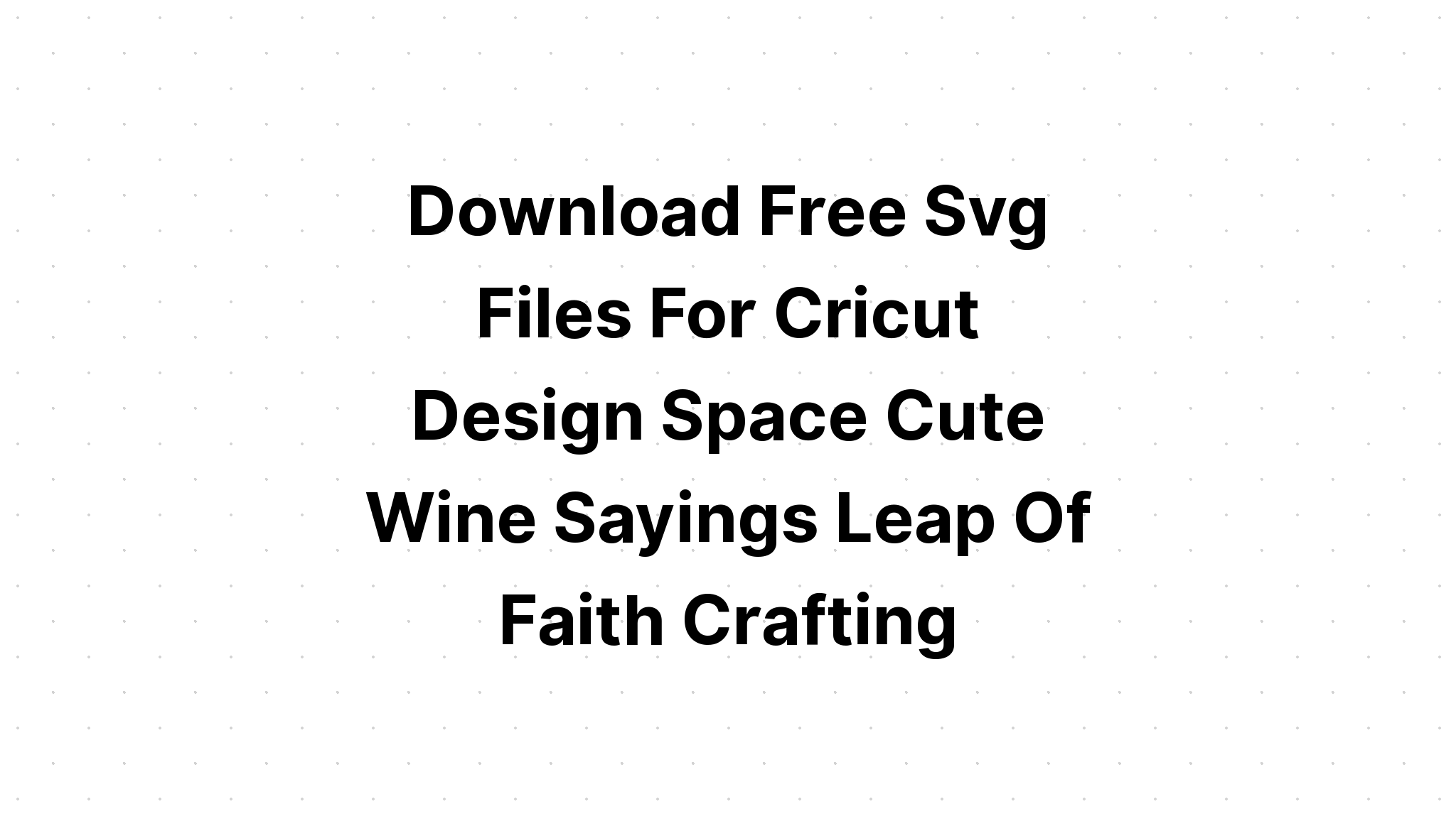 Download Free Svg If A Glass Of Wine File For Cricut - Download Free SVG Cut File